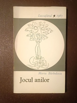 Marta Bărbulescu - Jocul anilor (poezii) (tiraj 1940 ex.; 1967) foto