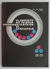 Elemente de teoria probabilitatilor si statistica. Manual pentru clasa a XII-a ? Gh. Mihoc, N. Micu foto