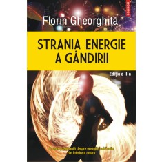 Strania energie a gandirii (editia a II-a, revazuta si adaugita)