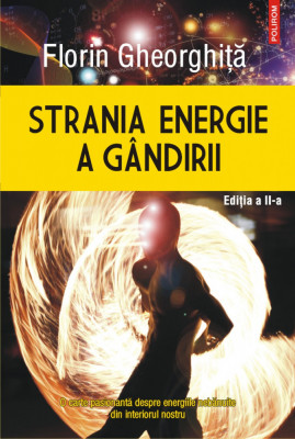 Strania energie a gandirii (editia a II-a, revazuta si adaugita) foto