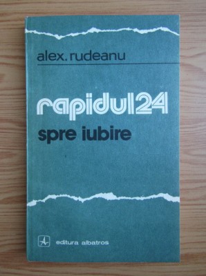 Alex. Rudeanu - Rapidul 24 spre iubire foto