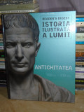 ISTORIA ILUSTRATA A LUMII : ANTICHITATEA ( 900 I.CR.-430 D.CR. ),READER&#039;S DIGEST