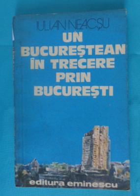 Iulian Neacsu &amp;ndash; Un bucurestean in trecere prin Bucuresti foto