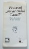 Procesul tovarășului Camil - Teatru documentar (Ion Vartic, 1998) - Biblioteca Apostrof, Cluj