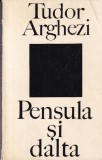 Tudor Arghezi - Pensula si dalta | Carte Arta | Meridiane | 1973 | 367 pagini | Brosata | 13x20 cm | Romana