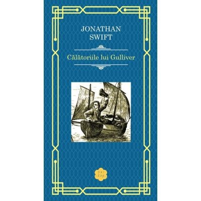 Calatoriile lui Gulliver - Jonathan Swift, editia 2022 foto