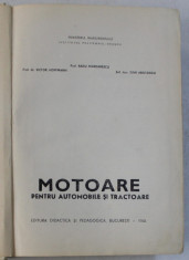 MOTOARE PENTRU AUTOMOBILE SI TRACTOARE de R. MARDARESCU...D. ABAITANCEI , 1968 foto