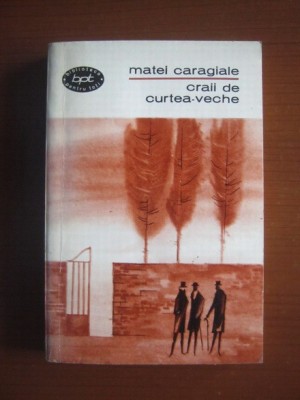 Mateiu I. Caragiale - Craii de Curtea-veche (editie 1965) foto