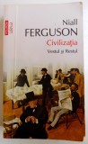 CIVILIZATIA - VESTUL SI RESTUL de NIALL FERGUSON , 2014 , ATENTIE PREZINTA INSEMNARI SI SUBLINIERI CU MARKERUL