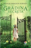 Gradina secreta - Frances Hodgson Burnett