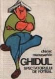 Ghidul spectatorului de fotbal