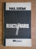 Paul Everac - Reactionarul. Eseu moral-politic (1992)
