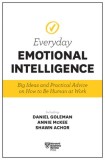 Harvard Business Review Everyday Emotional Intelligence: Big Ideas and Practical Advice on How to Be Human at Work