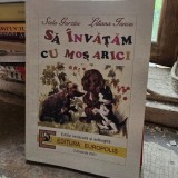 Sa invatam cu Mos Arici - Stela Gurzau, Liliana Iancu