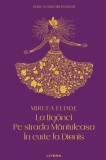 La tiganci. Pe strada Mantuleasa. In curte la Dionis (vol. 12)