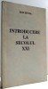 INTRODUCERE LA SECOLUL XXI de ION BUGA