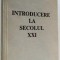 INTRODUCERE LA SECOLUL XXI de ION BUGA