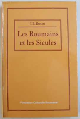 Les Roumains et les Sicules Romanii si secuii (in fr.) / I. I. Russu foto