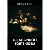 &Uacute;jragondolt t&ouml;rt&eacute;nelem - Tők&eacute;s Rudolf