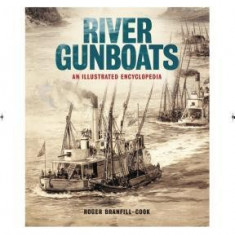 River Gunboats: An Illustrated Encyclopedia