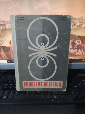 Probleme de fizică pentru licee, Maican, Tănase, Atanasiu, Negulescu, 1969, 217 foto