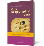 Cum sa iti simplifici viata. Ghid practic pentru o viata fara griji - Humanitas