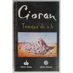Tristetea de a fi &ndash; Emil Cioran