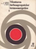 Montarea turboagregatelor termoenergetice, Volumul al II-lea