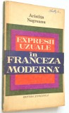 Expresii uzuale in Franceza moderna Aristita Negreanu 1972
