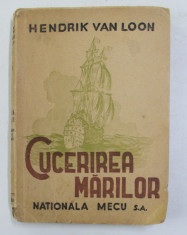 CUCERIREA MARILOR de HENDRIK VAN LOON , 1945 foto