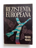 REZISTENTA EUROPEANA 1938-1945 VOL.1 TARILE DIN EUROPA CENTRALA SI DE SUD-EST