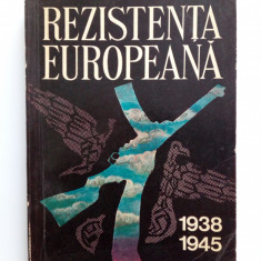 REZISTENTA EUROPEANA 1938-1945 VOL.1 TARILE DIN EUROPA CENTRALA SI DE SUD-EST