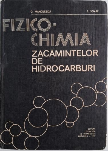 Fizico-chimia zacamintelor de hidrocarburi &ndash; Gabriel Manolescu, Elena Soare