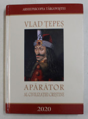 VLAD TEPES , APARATOR AL CIVILIZATIEI CRESTINE de GHIBANU IONUT ADRIAN , STEFAN ALIN FLORIAN , 2020 foto