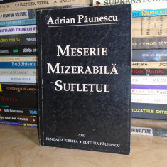 ADRIAN PAUNESCU - MESERIE MIZERABILA SUFLETUL ( POEZII NOI ) , 2000 #