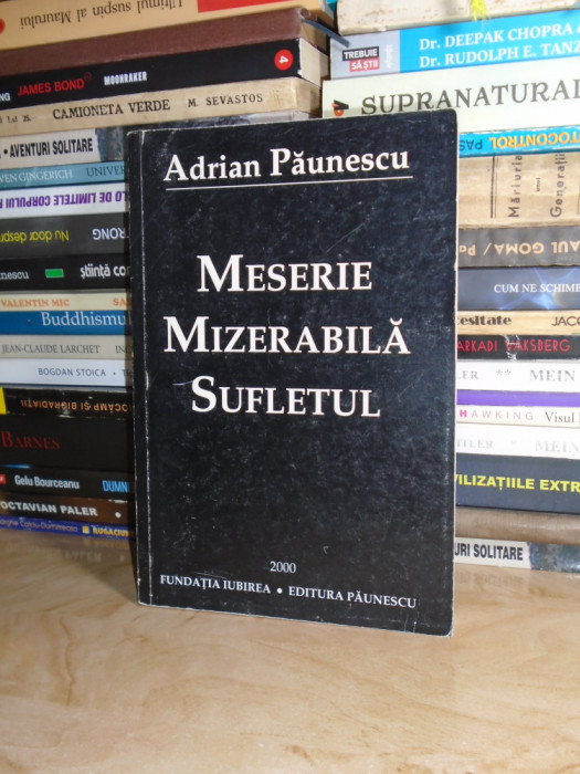 ADRIAN PAUNESCU - MESERIE MIZERABILA SUFLETUL ( POEZII NOI ) , 2000 #
