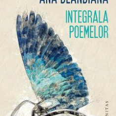 Integrala poemelor - Ana Blandiana