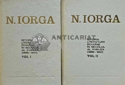 Istoria literaturii romane in secolul al XVIII-lea (2 volume) - 1969 - Nicolae Iorga (AI20) foto