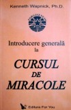 Introducere generala la cursul de miracole - Kenneth Wapnick
