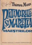 Thomas Mann - Patimirile si maretia maestrilor