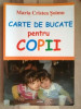 Carte de bucate pentru copii- Maria Cristea Soimu