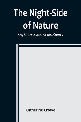 The Night-Side of Nature; Or, Ghosts and Ghost-Seers foto
