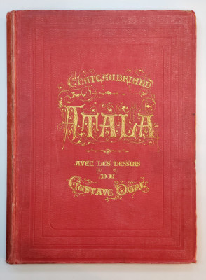 ATALA PAR LE V DE CHATEAUBRIAND, ILUSTRATII DE GUSTAVE DORE - PARIS 1863 foto