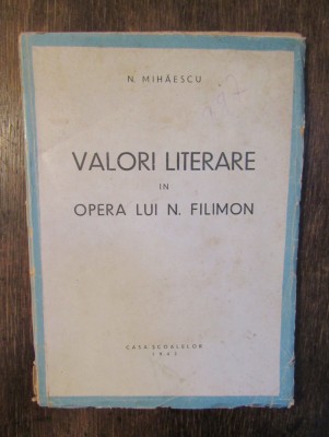 Valori literare &amp;icirc;n opera lui N. Filimon - N. Mihăescu foto