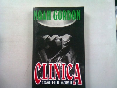CLINICA. COMITETUL MORTII - NOAH GORDON foto