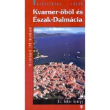 Kvarner-&ouml;b&ouml;l &eacute;s &Eacute;szak-Dalm&aacute;cia - &Uacute;tikalauz - Dr. Feh&eacute;r Gy&ouml;rgy