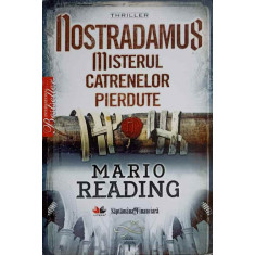 NOSTRADAMUS MISTERUL CATRENELOR PIERDUTE-MARIO READING