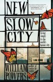 New Slow City: Living Simply in the World&#039;s Fastest City