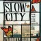 New Slow City: Living Simply in the World&#039;s Fastest City