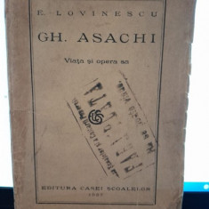 GH. ASACHI. VIATA SI OPERA SA - E. LOVINESCU